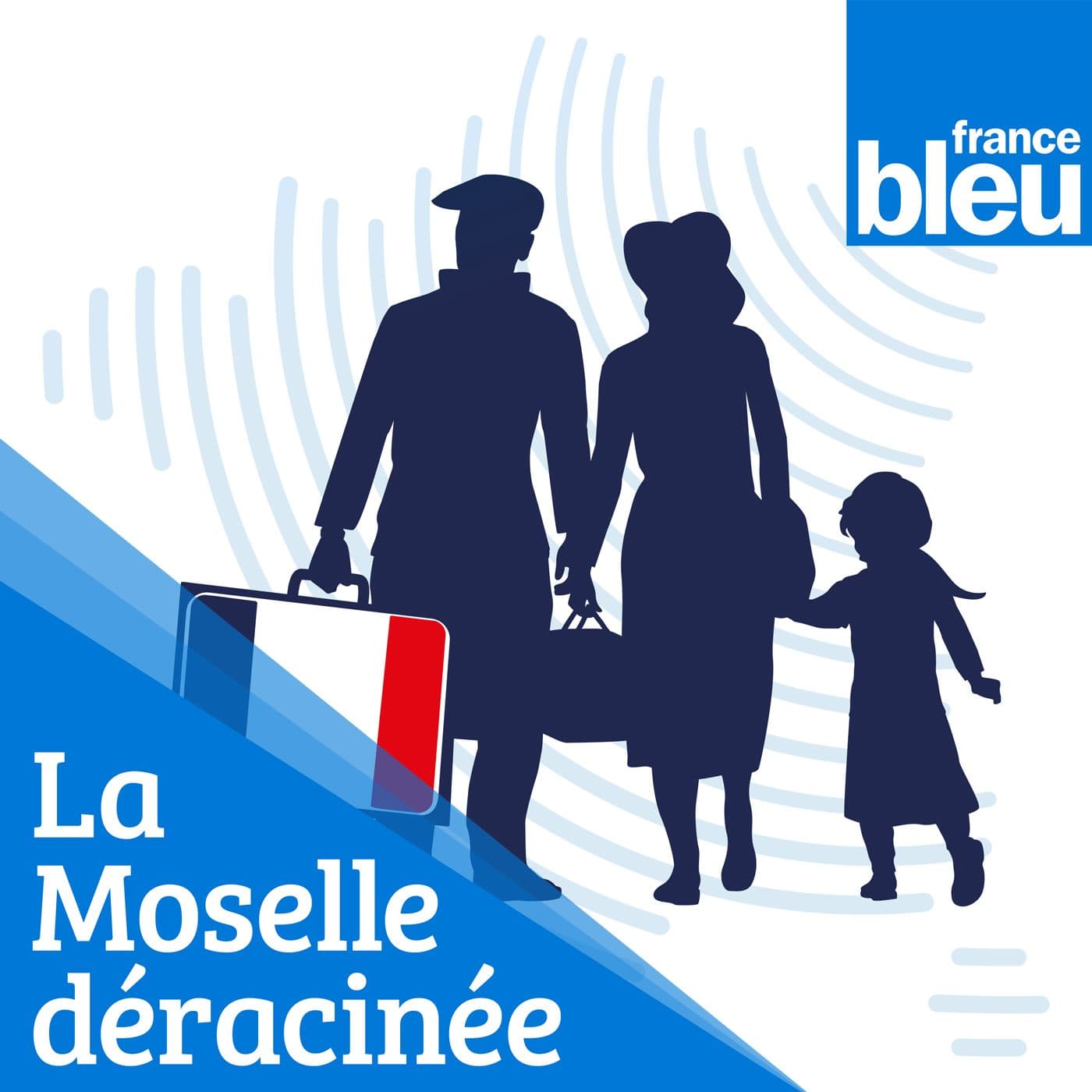 La Moselle Déracinée de France Bleu Lorraine Nord - Podcasts