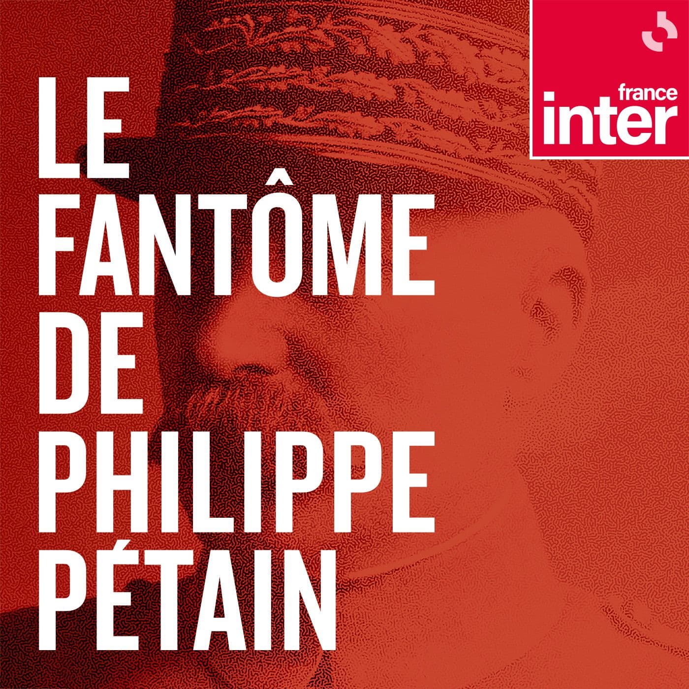 Le fantôme de Philippe Pétain - Podcasts