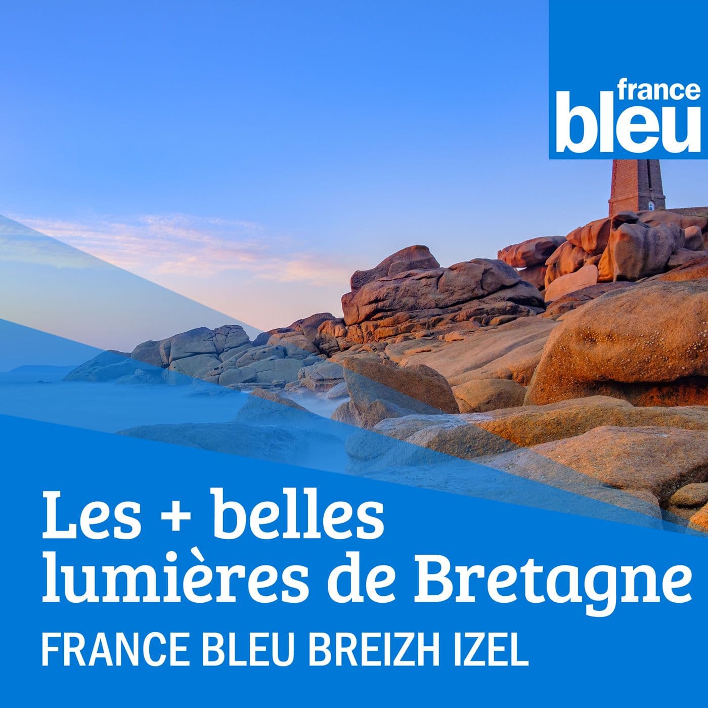 Les + belles lumières de Bretagne - Podcasts