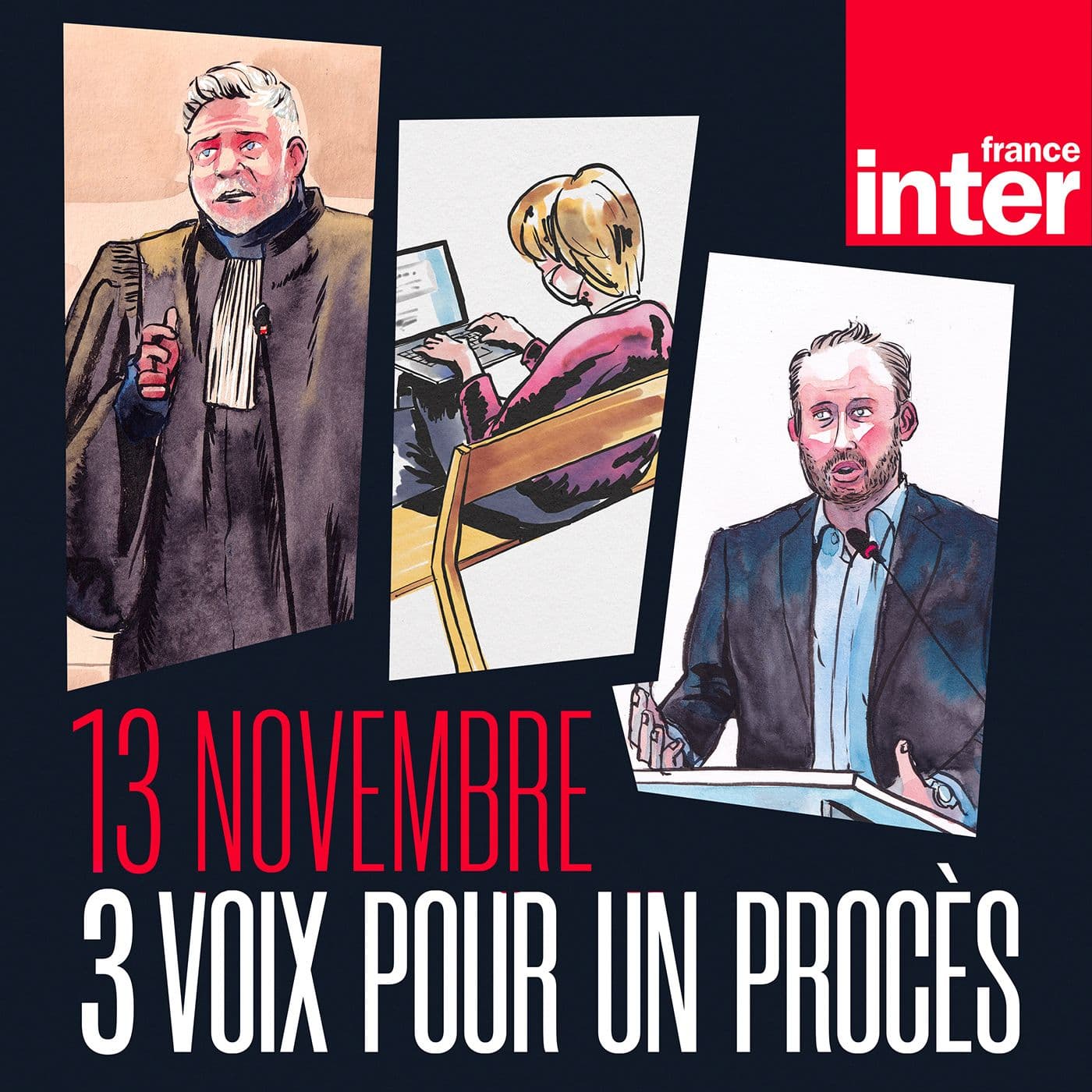 13 Novembre Trois voix pour un procès - Podcasts