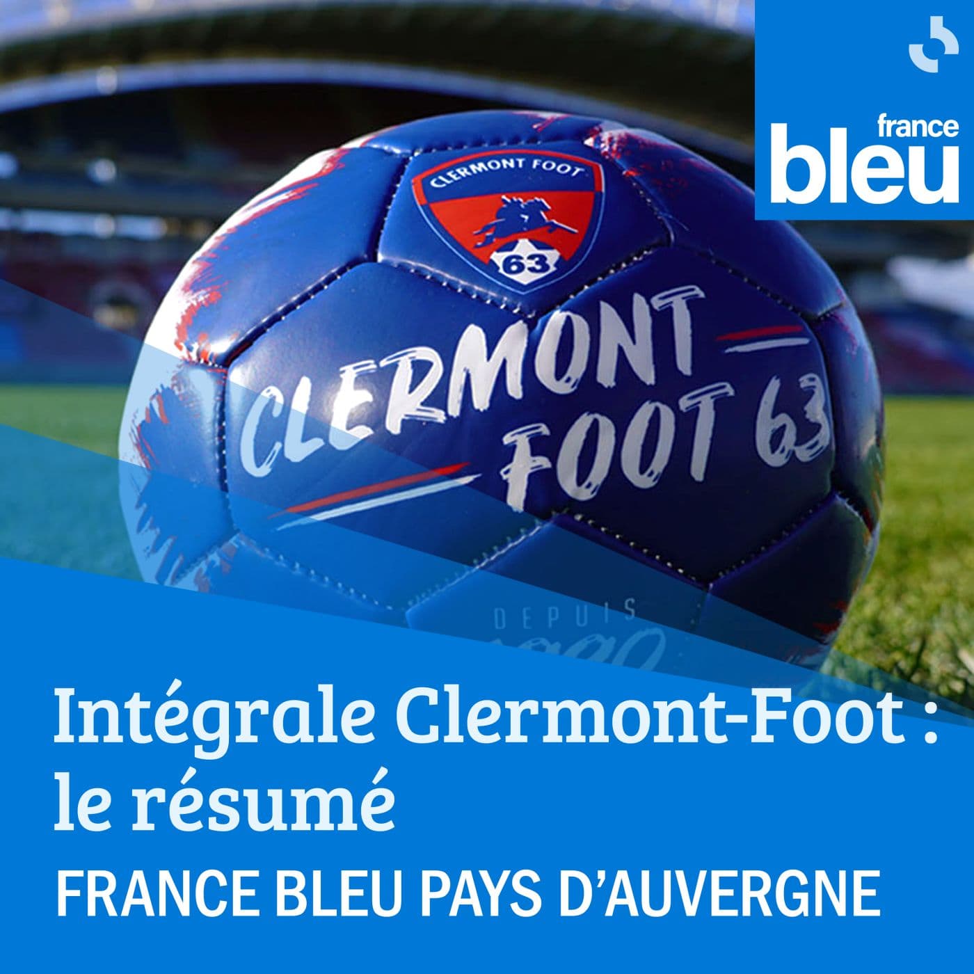 Intégrale Clermont Foot63: le résumé - Podcasts