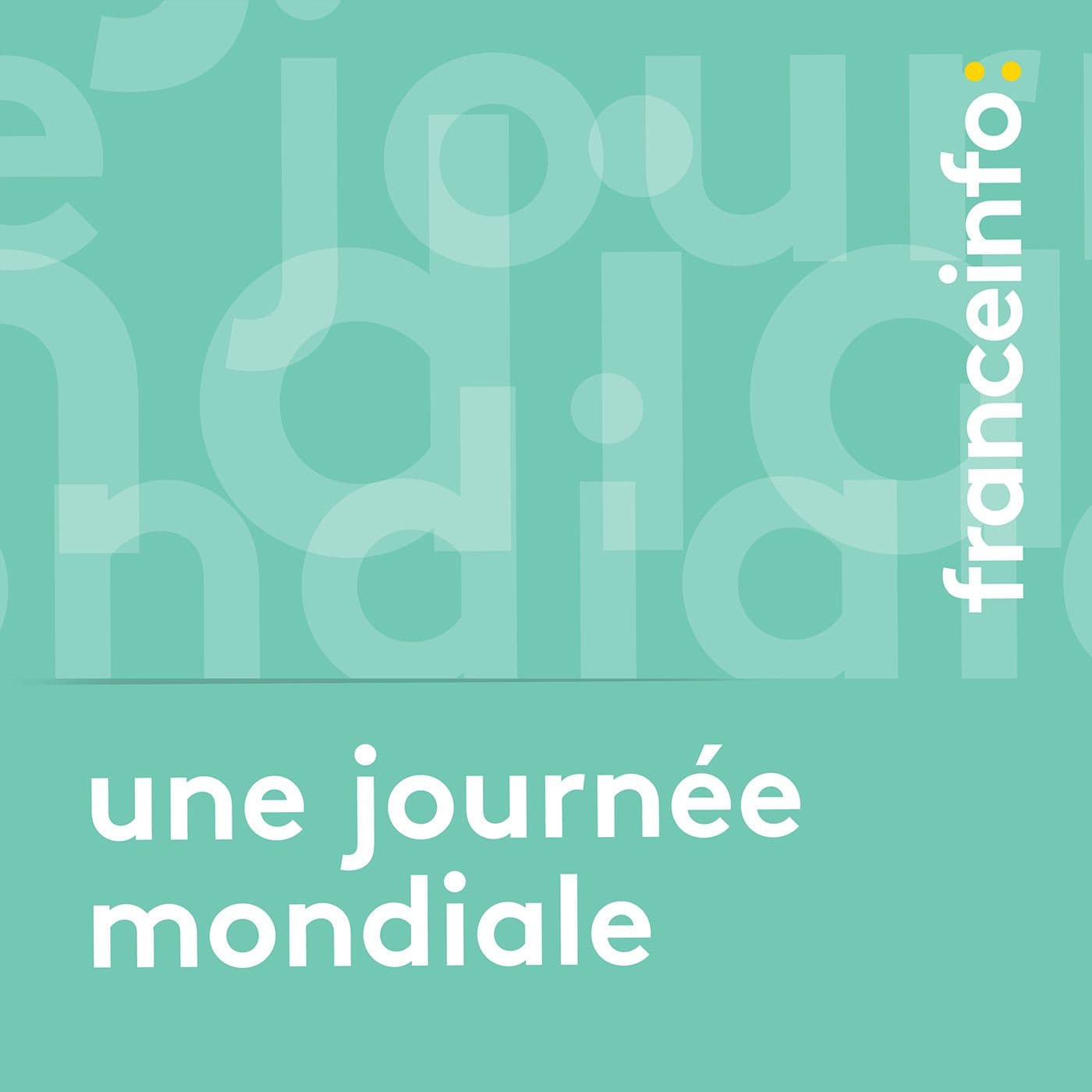 Une journée mondiale - Podcasts