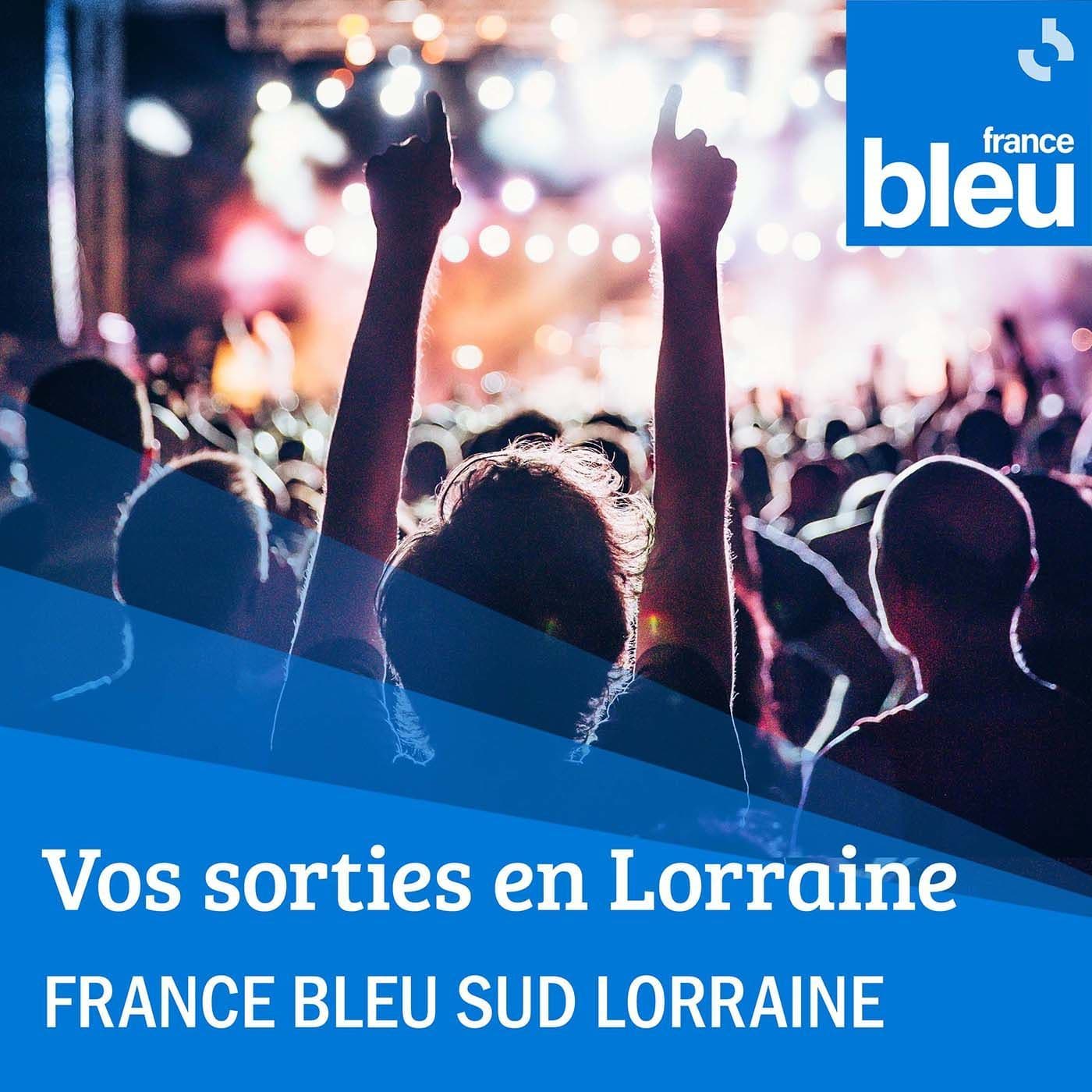 Vos sorties en Lorraine - FB Sud Lorraine - Podcasts