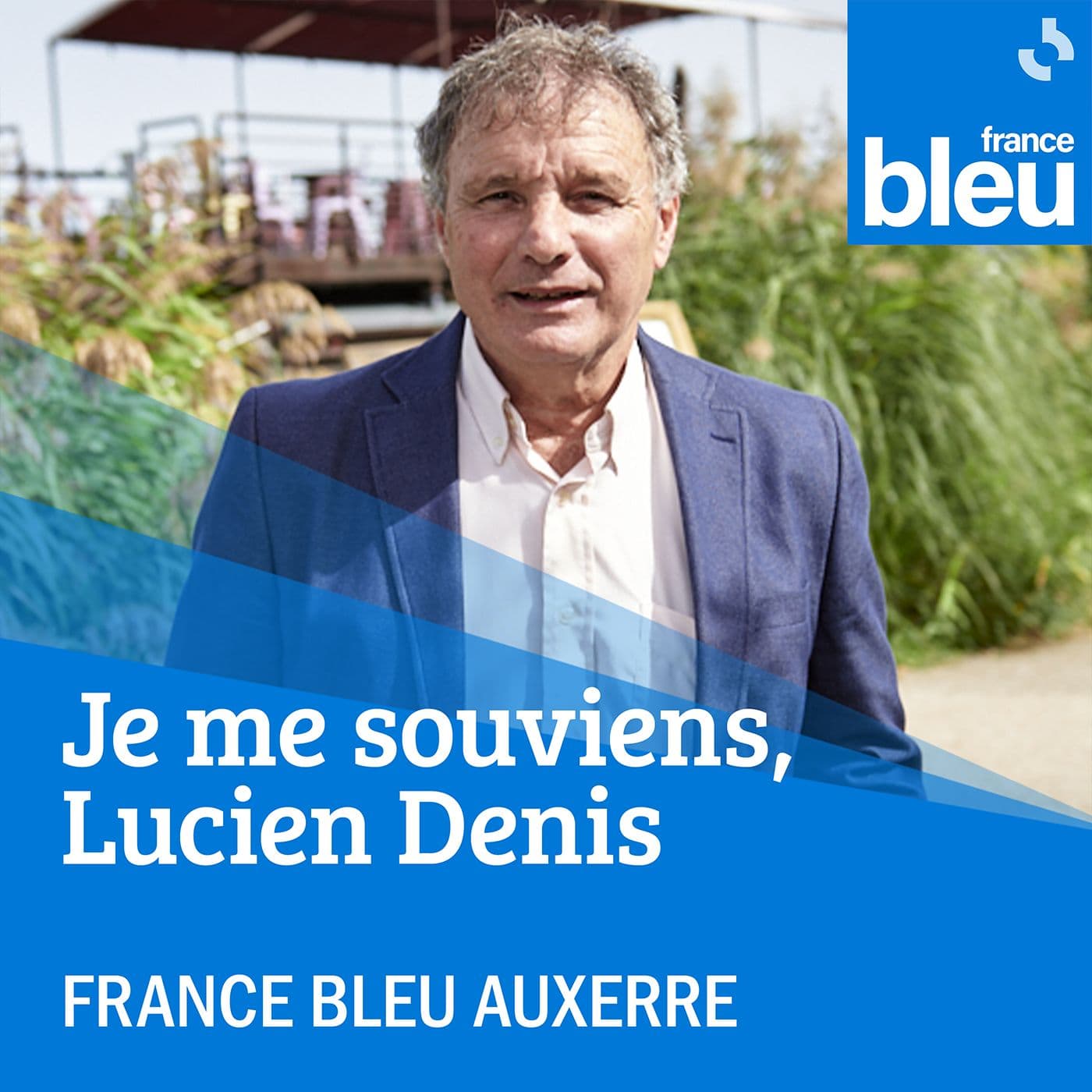 Je me souviens, Lucien Denis - France Bleu Auxerre - Podcasts
