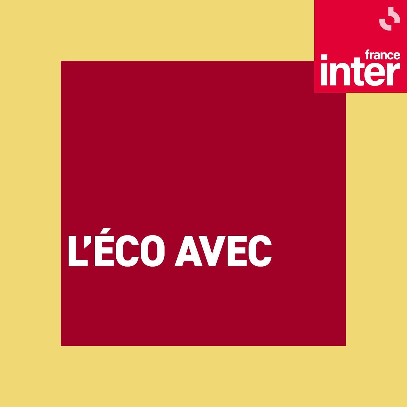 L'éco avec - Podcasts