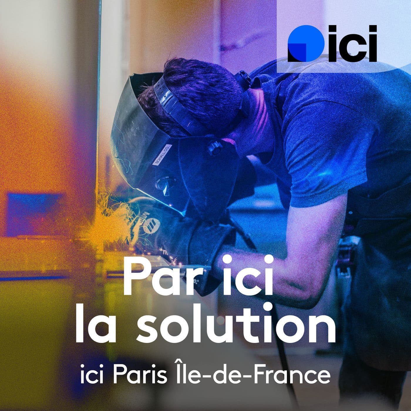 Par ici la solution, ici Paris Île-de-France - Podcasts