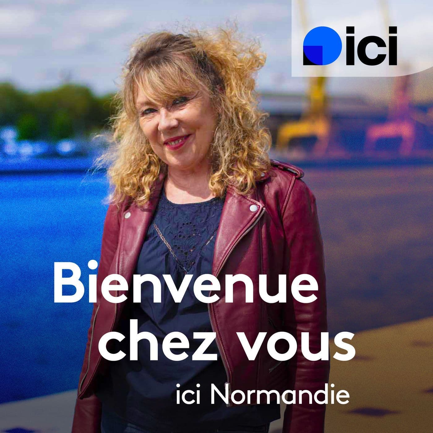 Bienvenue chez vous, ici Normandie - Podcasts