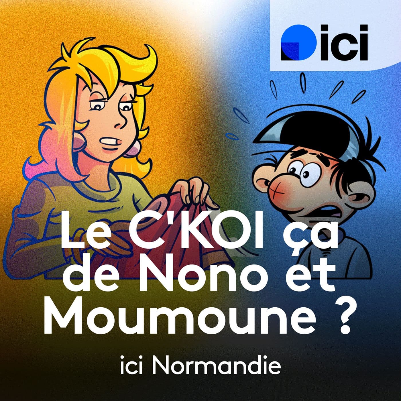Le C'KOIça de Nono et Moumoune ? - Podcasts