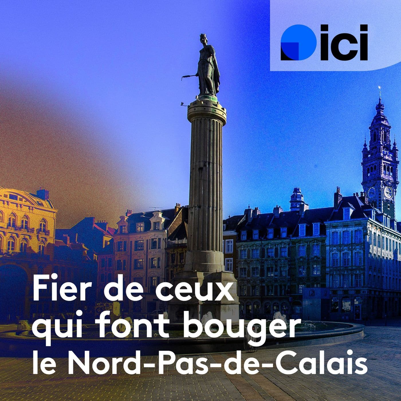 Fier de ceux qui font bouger le Nord Pas-de-Calais - Podcasts
