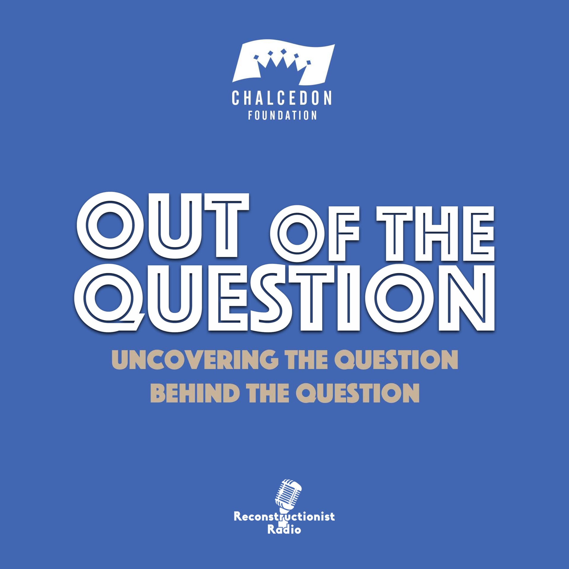 Out of the Question Podcast: Uncovering the Question Behind the Question - Podcasts