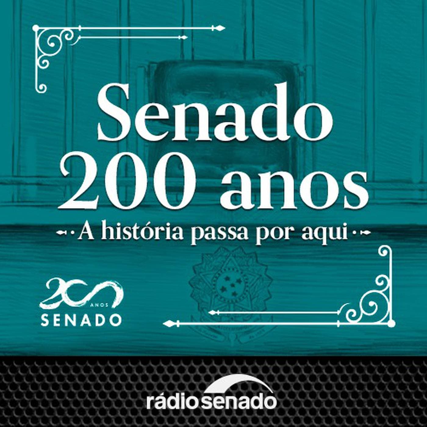 Senado 200 anos: a história passa por aqui - Podcasts